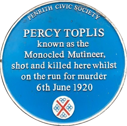 Penrith Civic Society Percy Toplis known as the monoculed mutineer, shot and killed here whilst on the run for murder 6th June 1920.